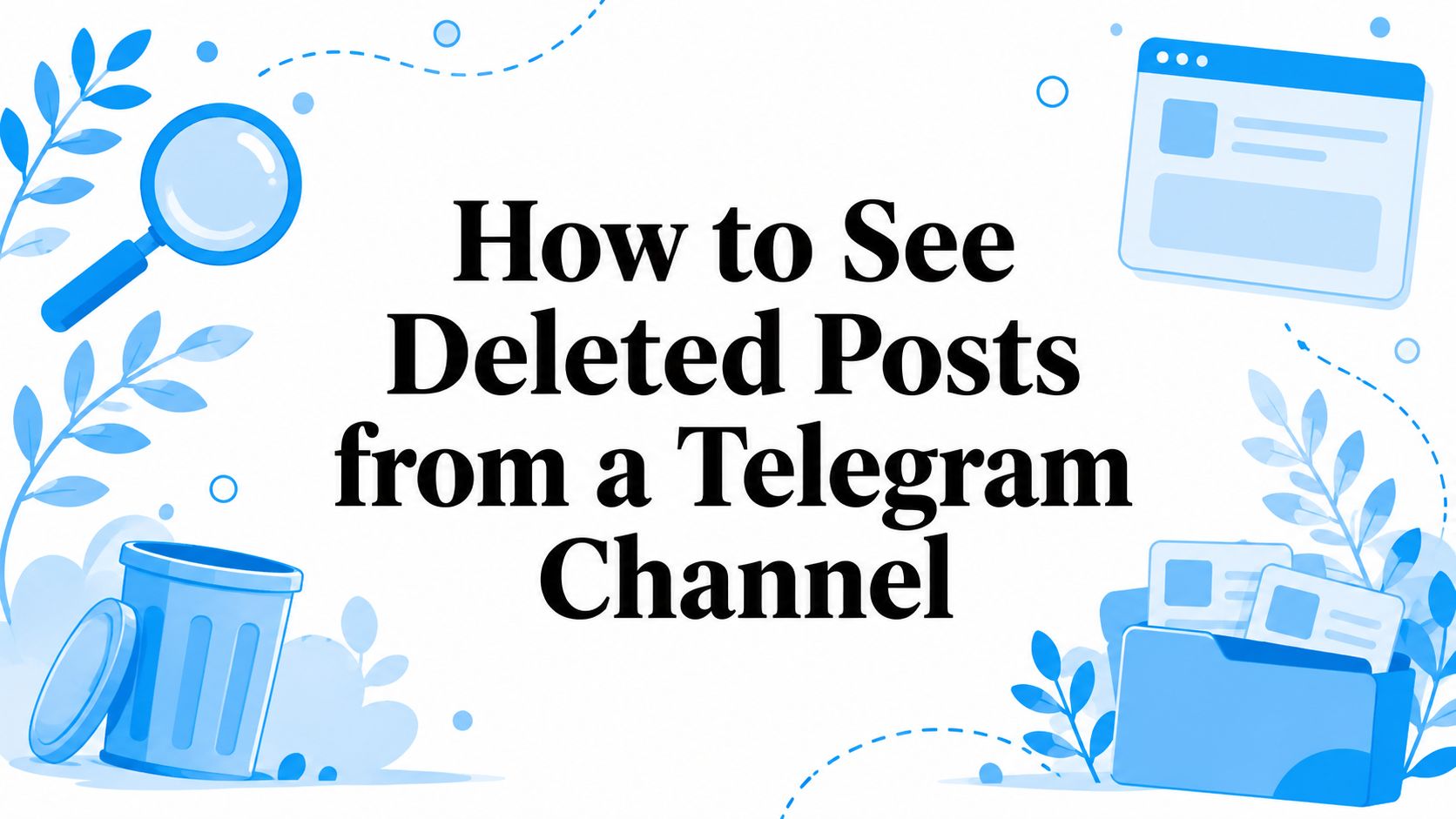 How to See Deleted Posts from a Telegram Channel