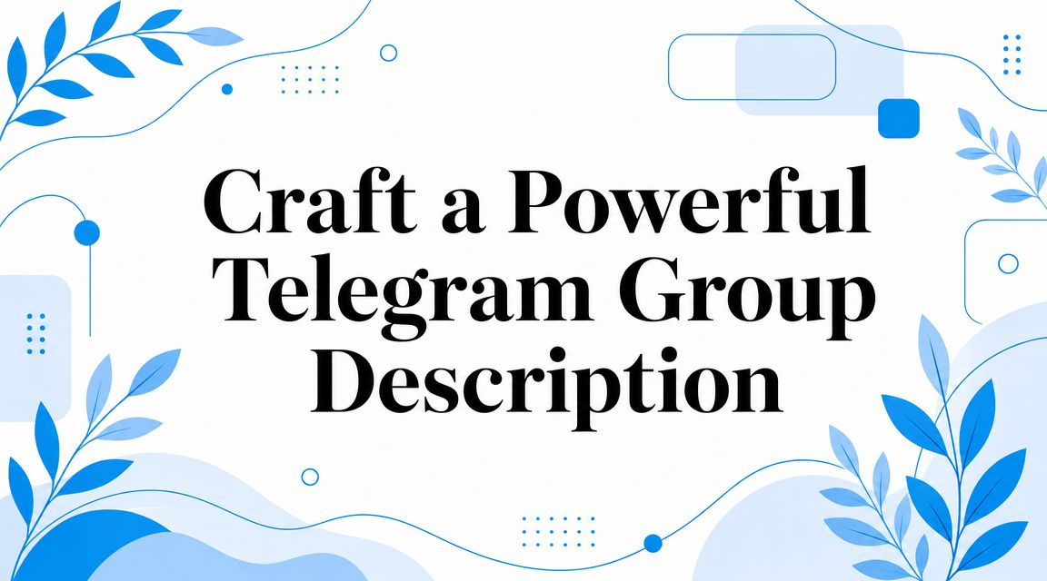 Craft a Powerful Telegram Group Description